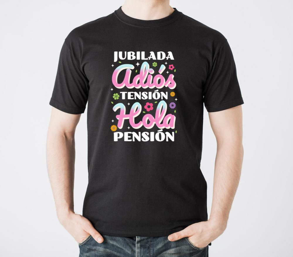 Jubilada AdiS TensiN Hola PensiN - Unisex Standard T-Shirt
