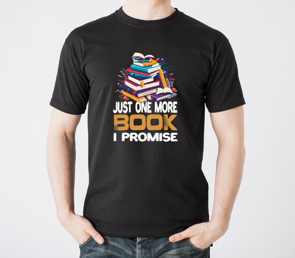 Just One More Book I PROMISE Book Read Books - Unisex Standard T-Shirt