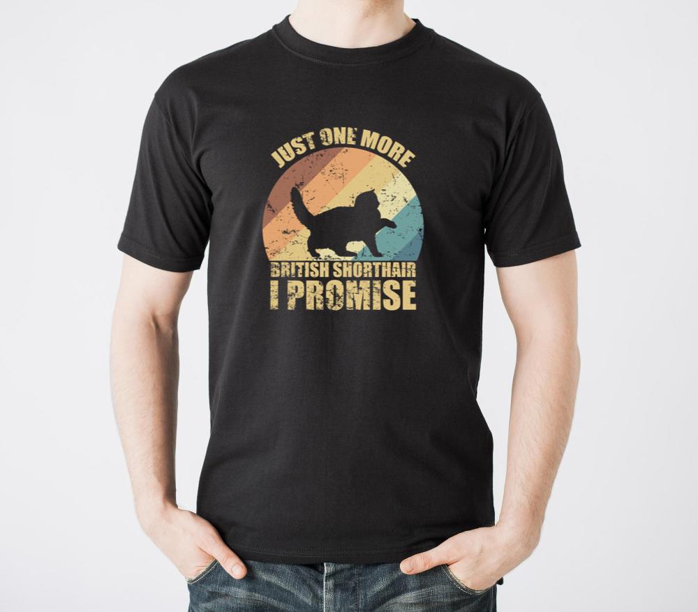 Just one more British Shorthair I Promise - Unisex Standard T-Shirt