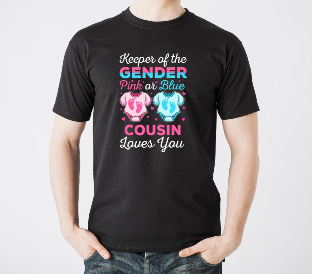 Keeper Of The Gender Cousin Loves You Baby Shower1 - Unisex Standard T-Shirt