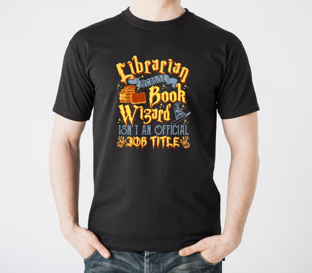Librarian Because Book Wizard Isnt An Official Job - Unisex Standard T-Shirt