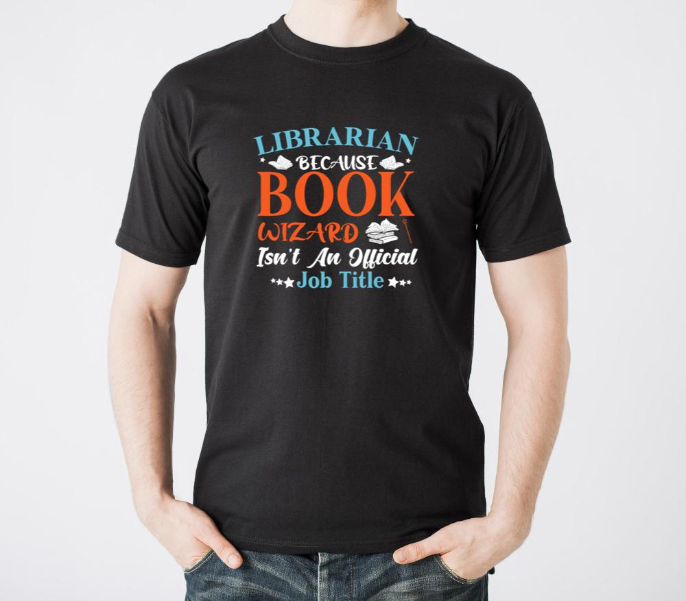 Librarian Because Book Wizard Not A Job Title Gift - Unisex Standard T-Shirt
