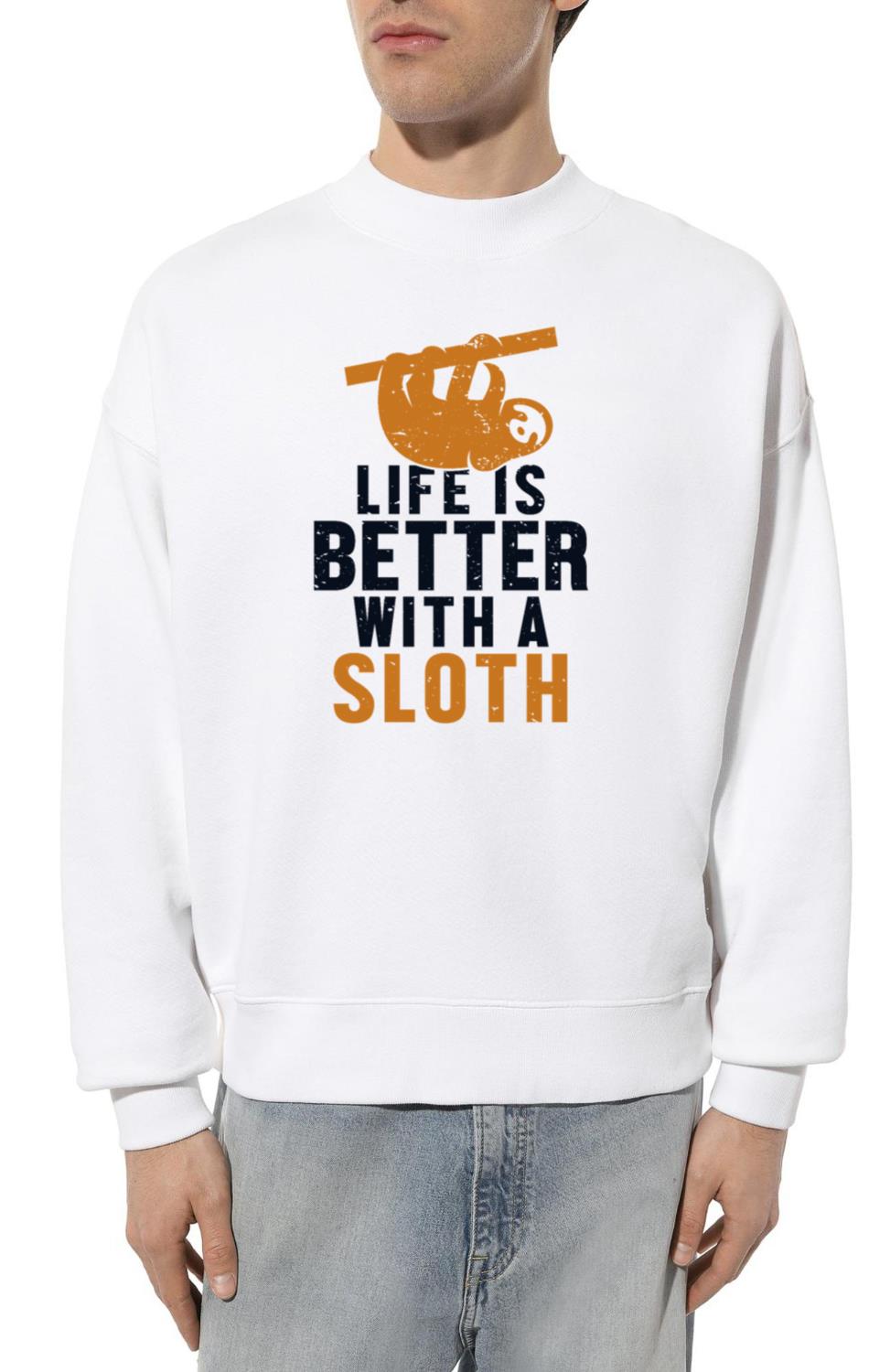Life is Better with a Sloth Pilosa Folivora Lover - Unisex Sweatshirt