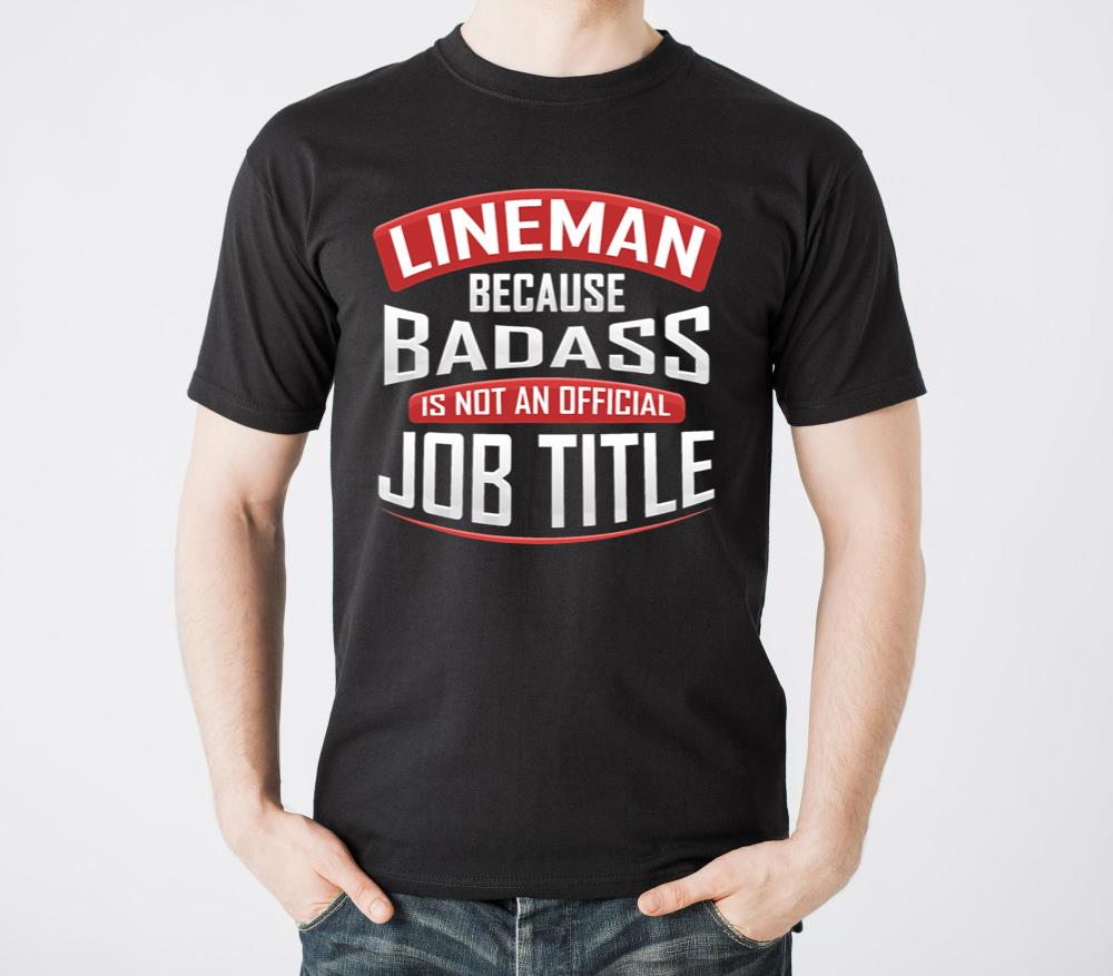 Lineman Because Badass Is Not An Official Job Titl - Unisex Standard T-Shirt