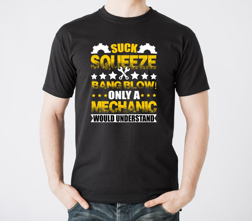 Mechanic Suck Squeeze Bang Blow T Shirt - Unisex Standard T-Shirt