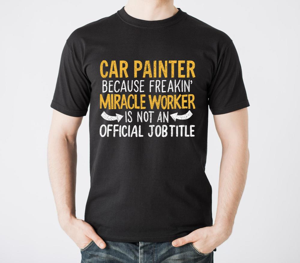 Miracle Worker Car Painter Job Title Work Career - Unisex Standard T-Shirt