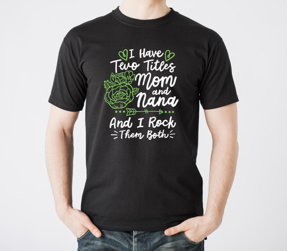 Mom And Nana Mothers Day - Unisex Standard T-Shirt