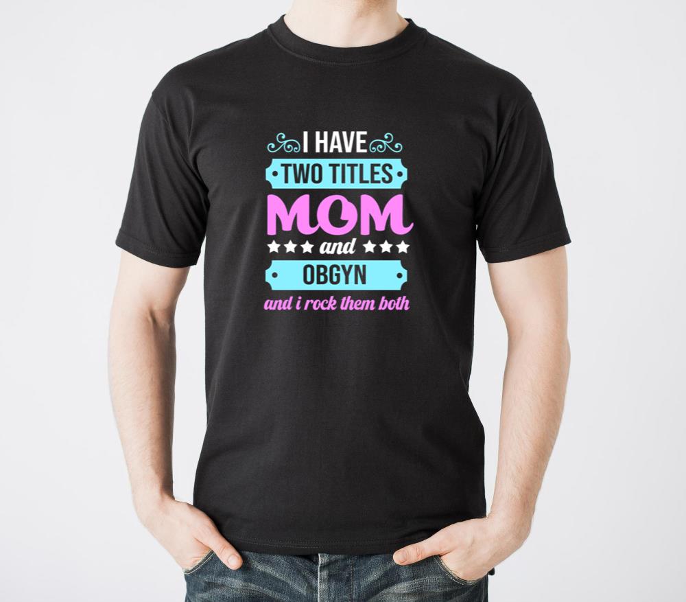 Mothers Day Pregnancy Doctor Mom And Obgyn - Unisex Standard T-Shirt