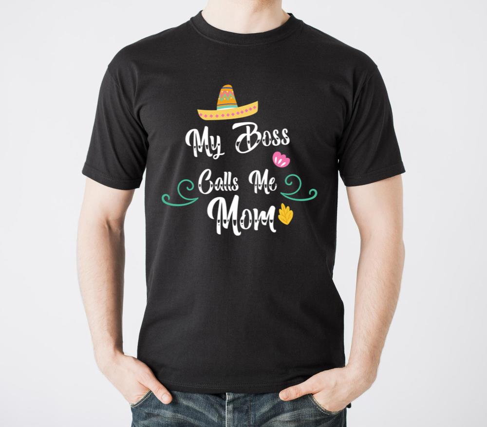 My Boss Calls Me Mom - Unisex Standard T-Shirt