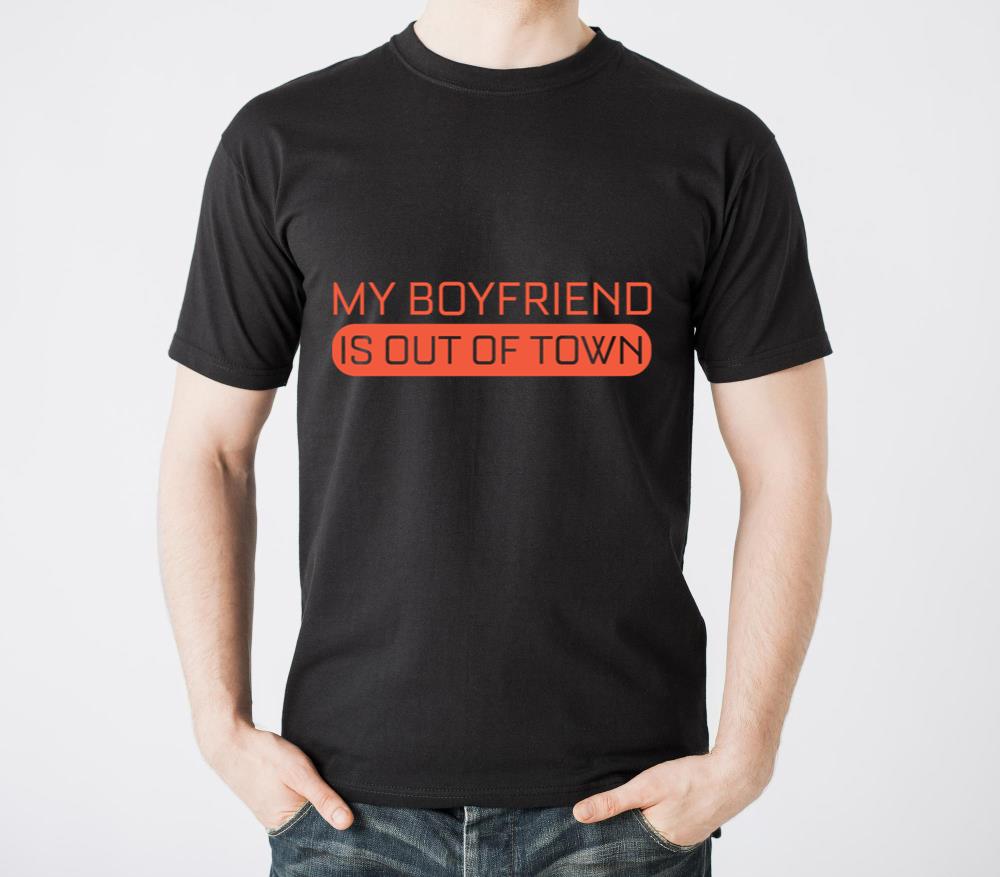 My Boyfriend Is Out Of Town 2 - Unisex Standard T-Shirt