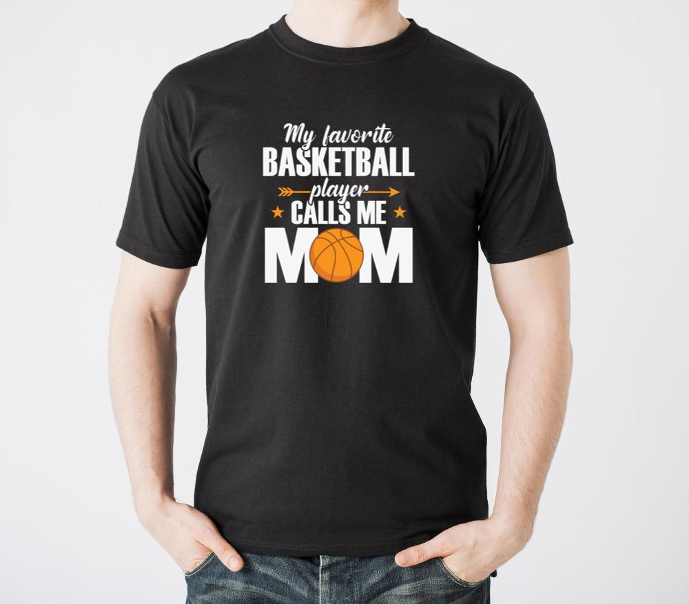 My favorite Basketball Player calls me Mom - Unisex Standard T-Shirt