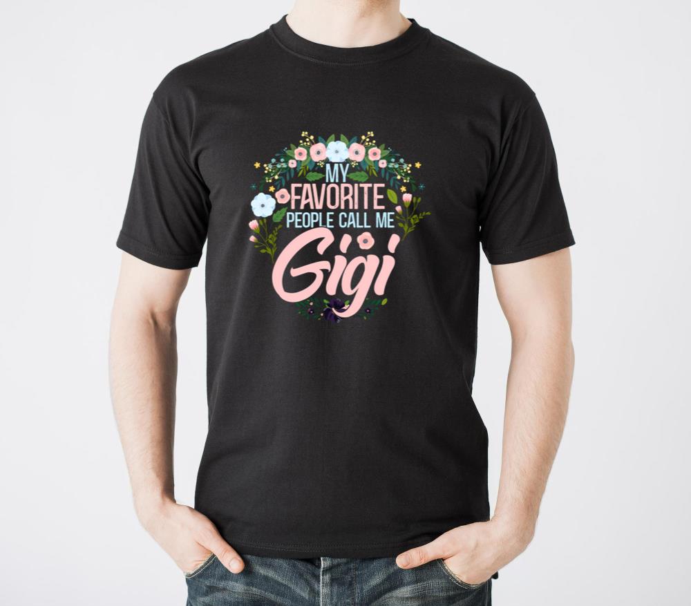 My Favorite People Call Me Gigi Mom Grandma - Unisex Standard T-Shirt