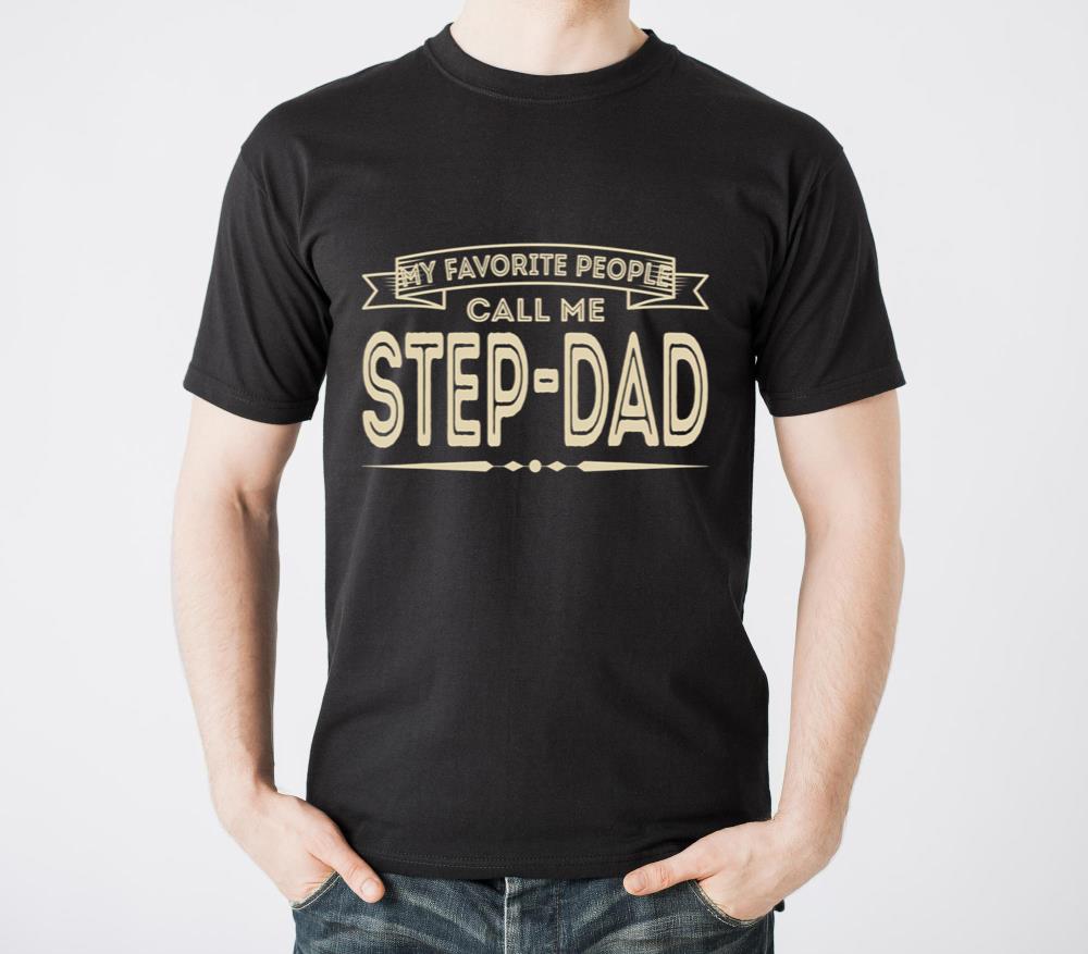 My Favorite People Call Me Step-Dad Funny Dad Papa - Unisex Standard T-Shirt