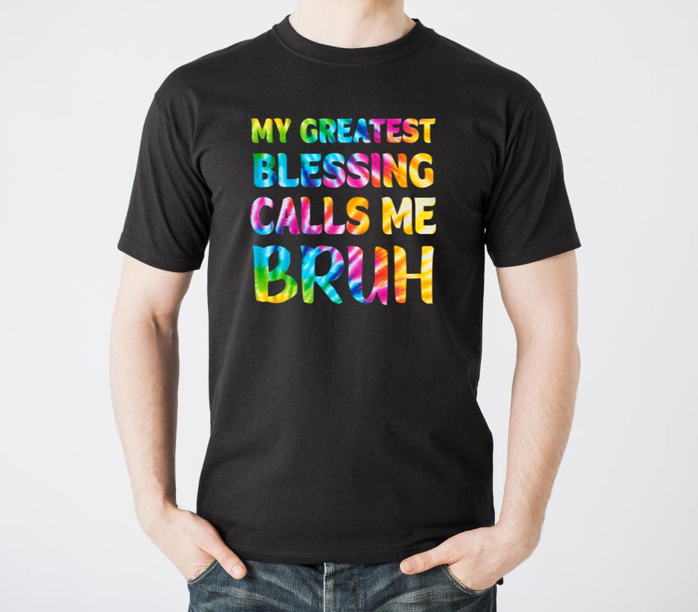 My Greatest Blessing Calls Me Bruh Tie Dye Dad Mom - Unisex Standard T-Shirt