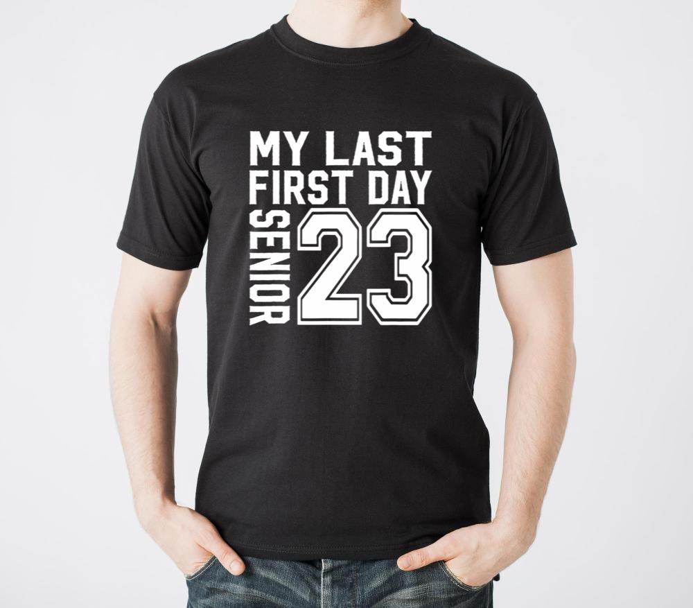 MY LAST FIRST DAY SENIOR 2023 BACK TO SCHOOL - Unisex Standard T-Shirt