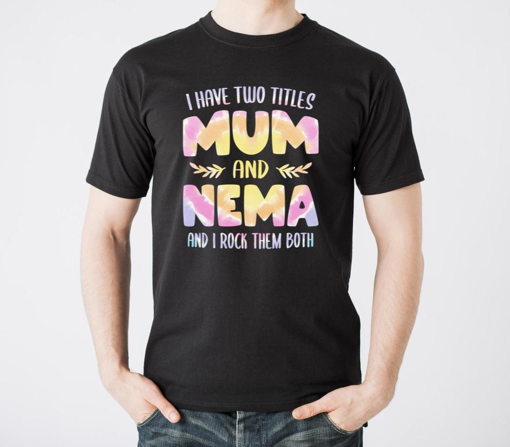 Nema idea Grandma I have two Titles Mum and Nema - Unisex Standard T-Shirt