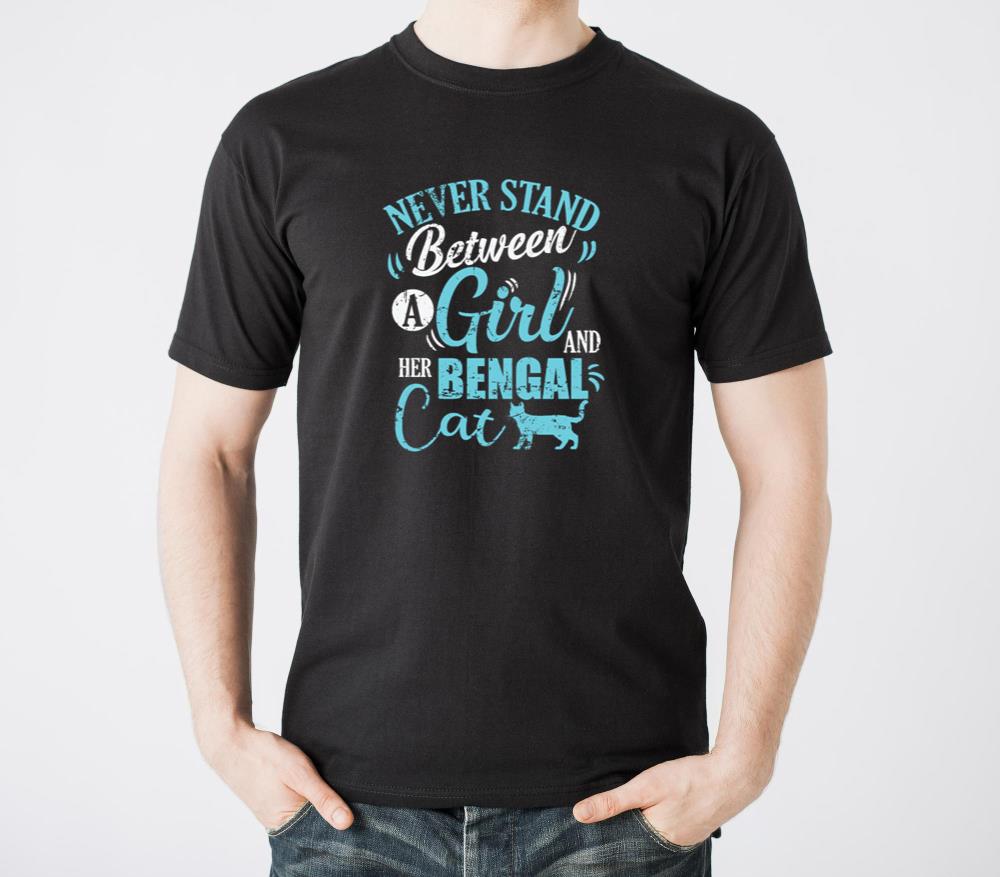 Never Stand Between a Girl and her Bengal Cat - Unisex Standard T-Shirt