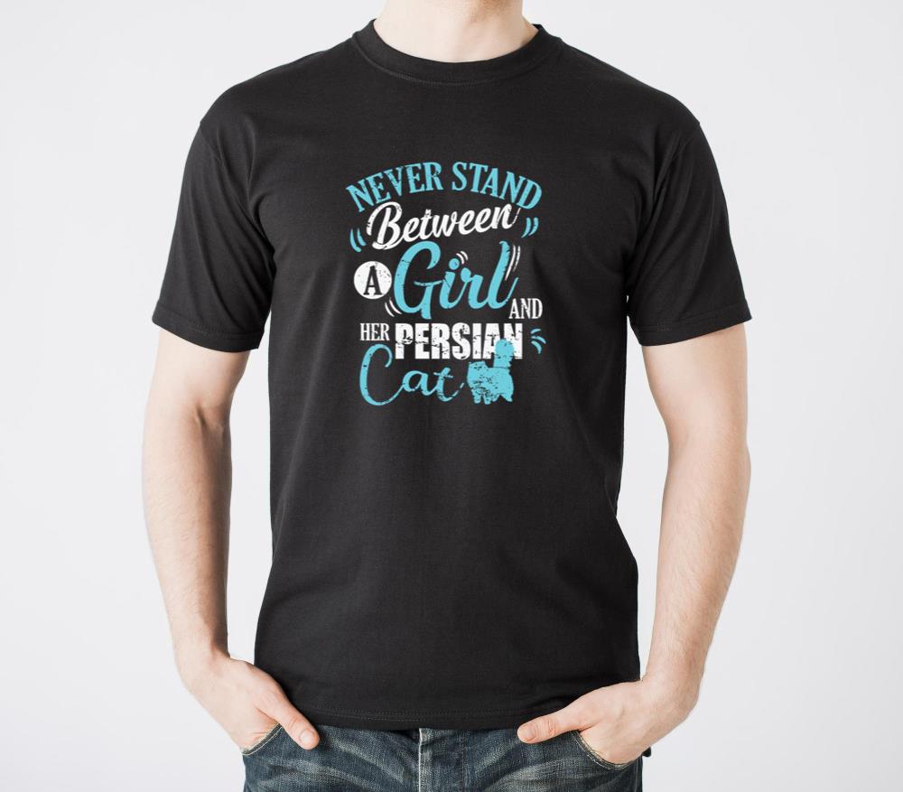 Never Stand Between a Girl and her Persian Cat - Unisex Standard T-Shirt