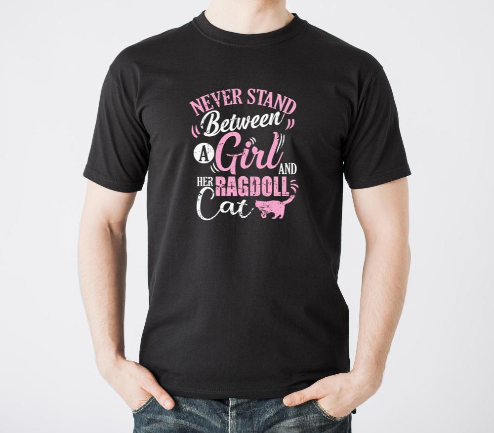 Never Stand Between a Girl and her Ragdoll Cat - Unisex Standard T-Shirt