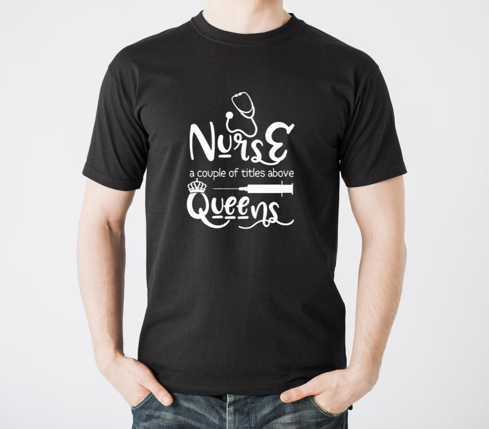 Nurse a couple of titles above Queens Funny - Unisex Standard T-Shirt