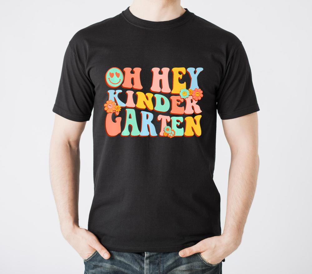 Oh Hey Kindergarten First Day Back To School Teach - Unisex Standard T-Shirt