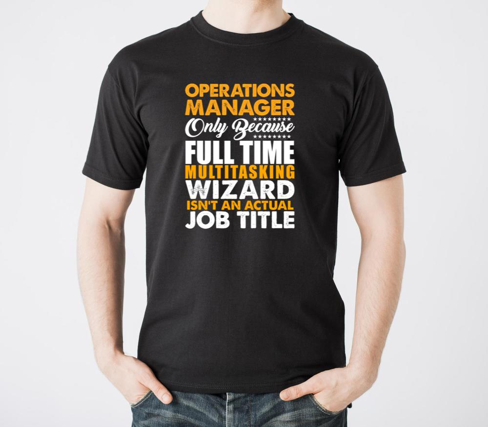 Operations Manager Because Wizard Isnt A Job Title - Unisex Standard T-Shirt