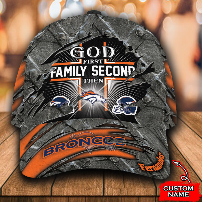 Personalized God First Family Second Then Denver Broncos 3D Baseball Cap CNI1895