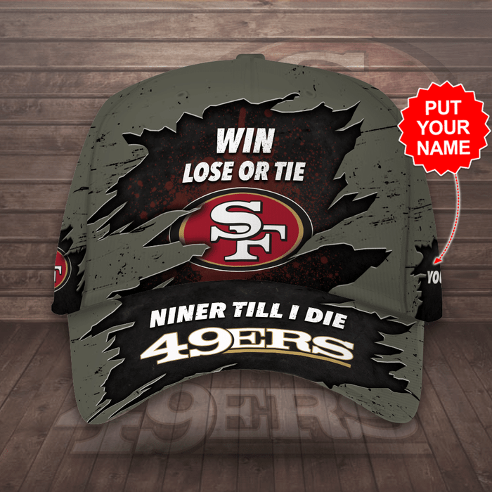 Personalized San francisco 49ers Win Lose or Tie Niner Till I Die 3D Classic Baseball Cap CNI2225
