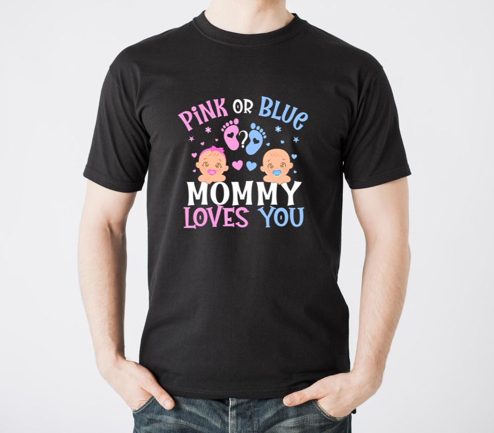 Pink Or Blue Gender Reveal Mommy Mom Loves You - Unisex Standard T-Shirt