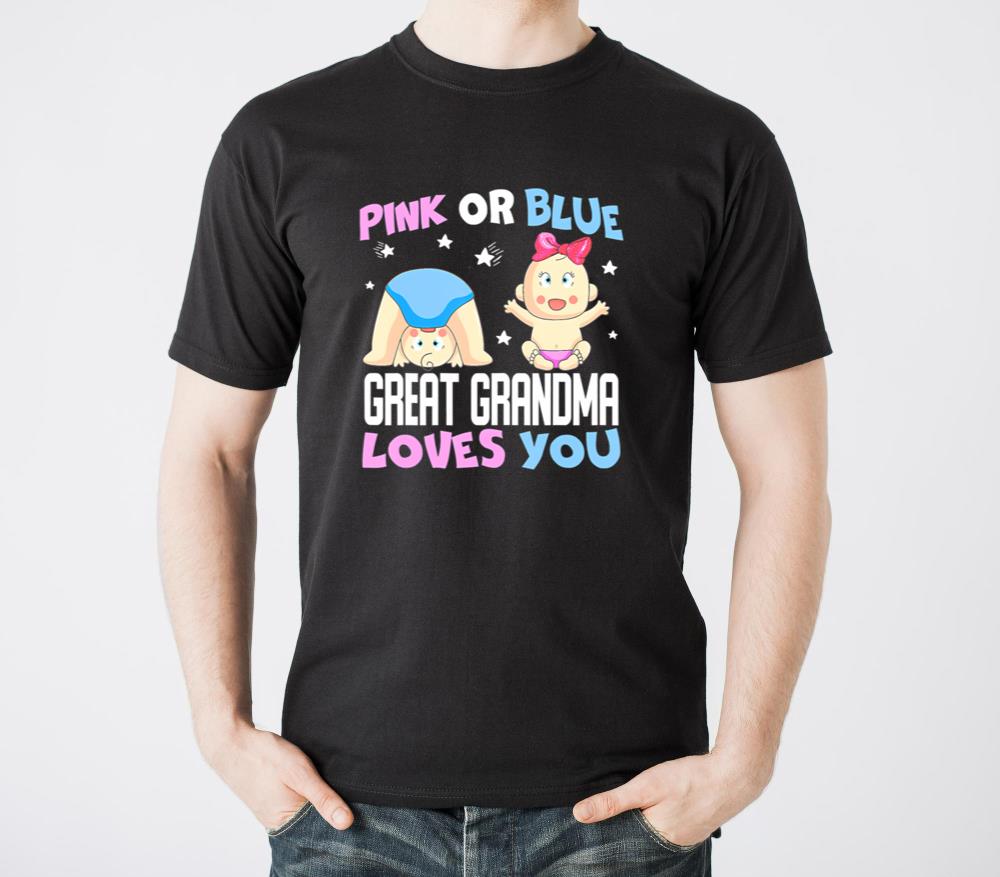 Pink Or Blue Great Grandma Loves You Baby Gender R - Unisex Standard T-Shirt