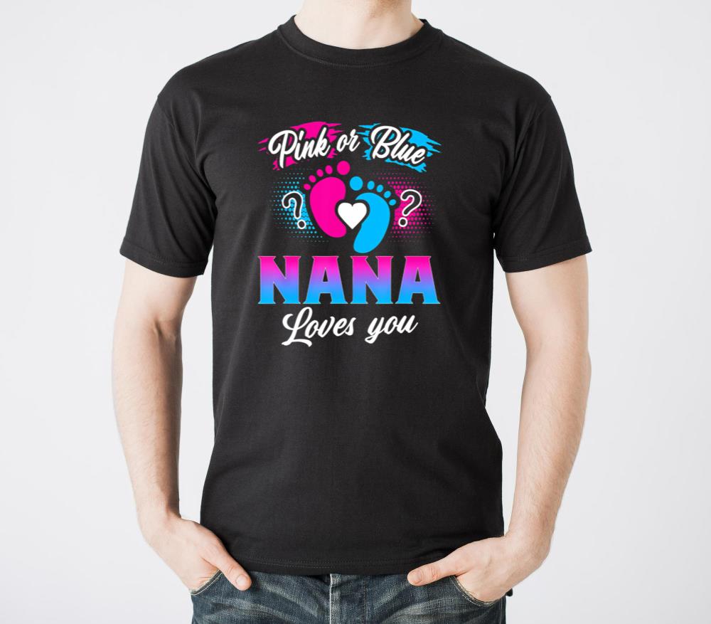 Pink Or Blue Nana Loves You Baby Gender Reveal - Unisex Standard T-Shirt