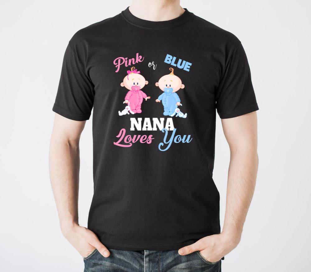 Pink or Blue Nana Loves You-Gender Reveal - Unisex Standard T-Shirt