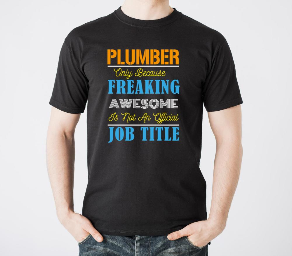 Plumber Only Because Badass Miracle Worker Isn t - Unisex Standard T-Shirt