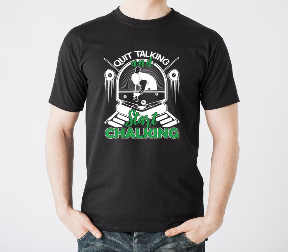 Pool Billiard Quit Talking And Start Chalking1 - Unisex Standard T-Shirt
