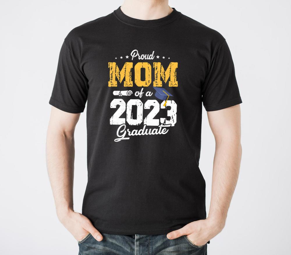 Proud Mom Of A Class Of 2023 Graduate Senior 23 - Unisex Standard T-Shirt