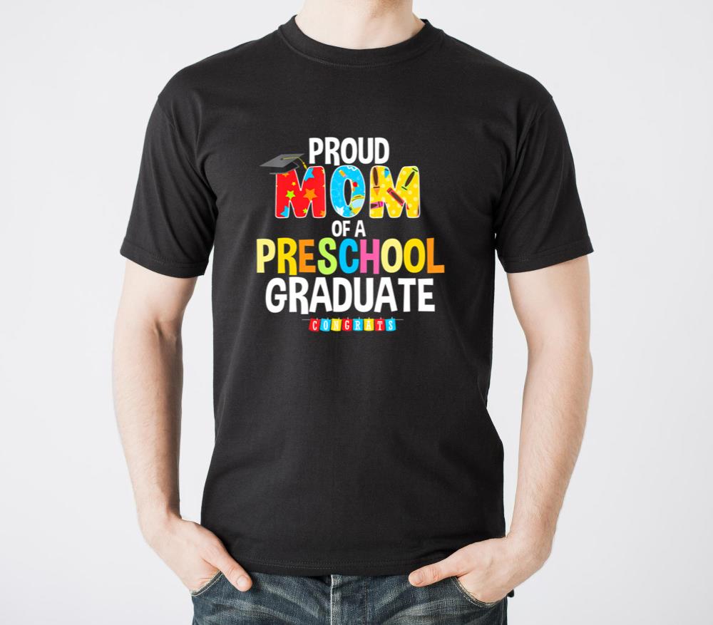 Proud Mom Of A Preschool Graduate Graduation Mothe - Unisex Standard T-Shirt