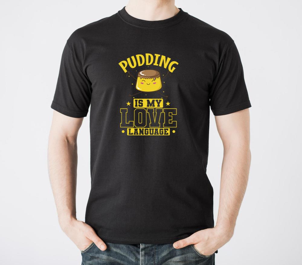 Pudding Dessert is my Love Language - Unisex Standard T-Shirt