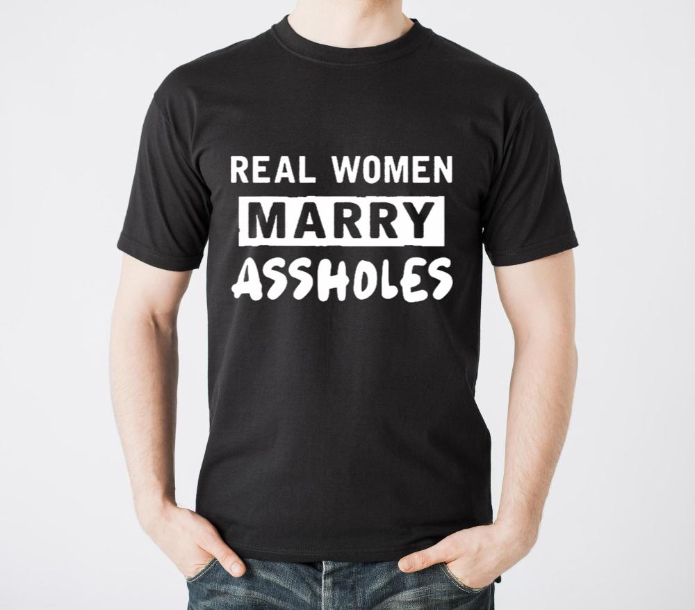 Real Marry Assholes For - Unisex Standard T-Shirt