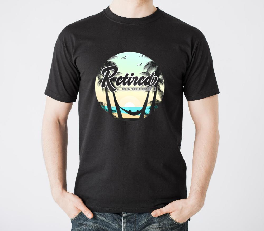Retired Not My Problem Anymore Retirement - Unisex Standard T-Shirt