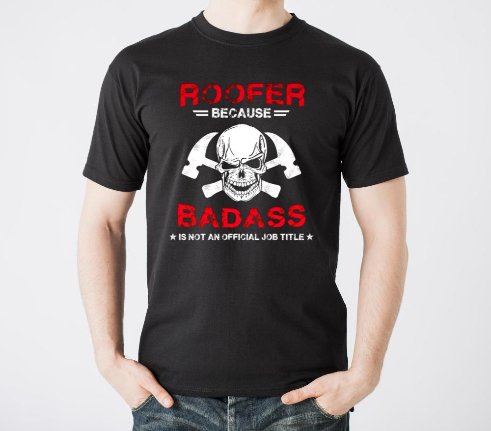 Roofer Because Badass Is Not An Official Job Title - Unisex Standard T-Shirt