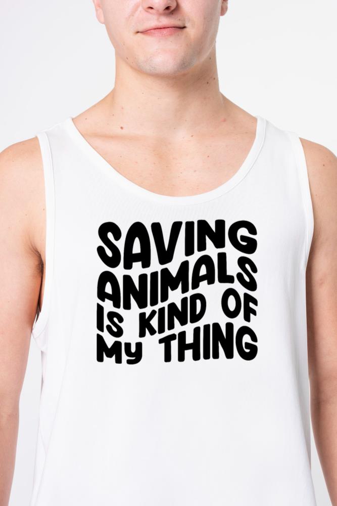 Saving Animal Is Kind Of My Thing - Unisex Tank Top