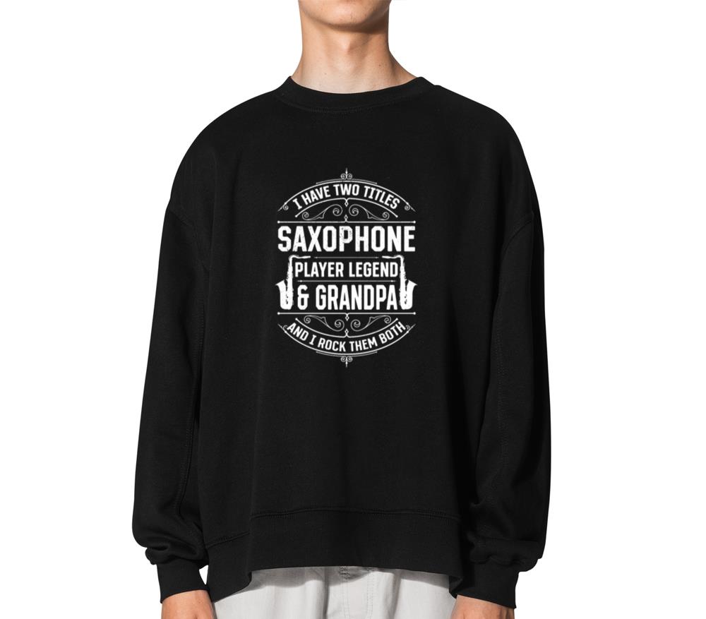 Saxophone Player Legend & Grandpa - Grandpa Sax Pl - Unisex Sweatshirt