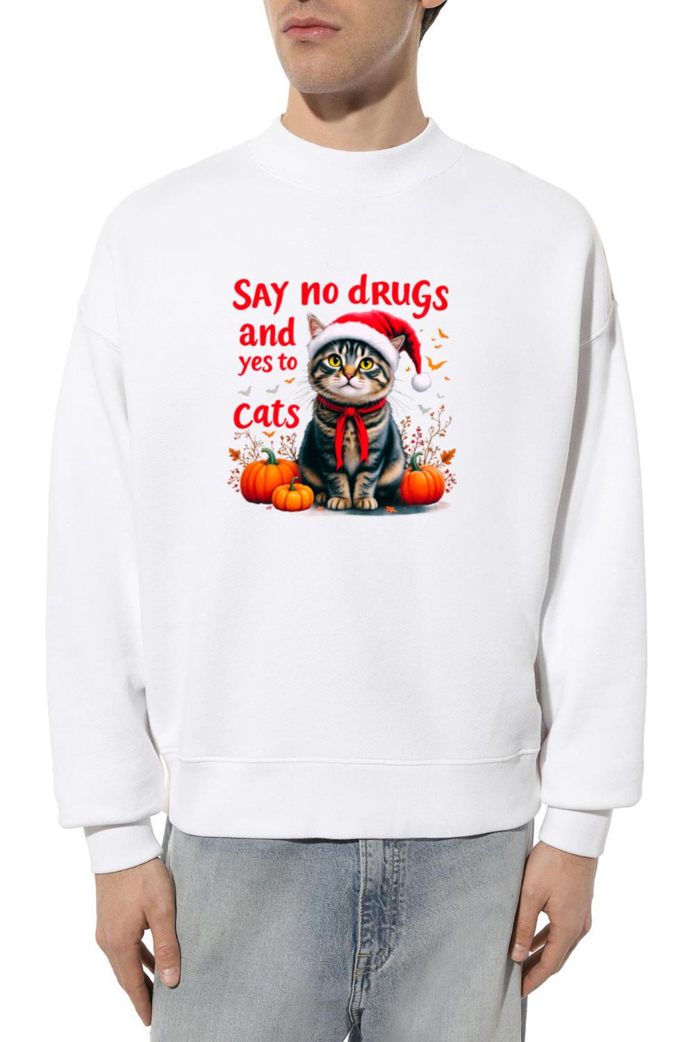 Say No to Drugs and Yes to Cats – Cat Lover Design - Unisex Sweatshirt