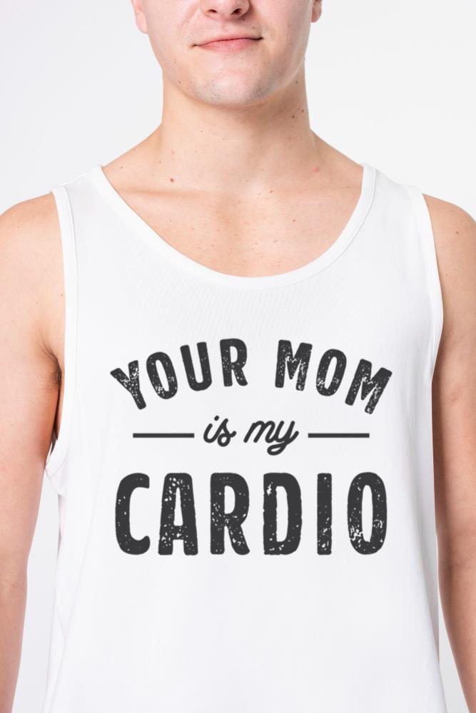 Saying Your Mom Is My Cardio - Unisex Tank Top