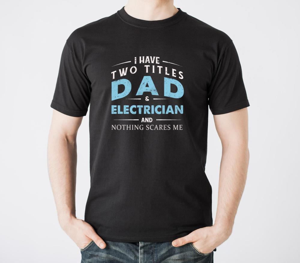 Scares Two Titles Dad Electrician Fathers Day 2022 - Unisex Standard T-Shirt