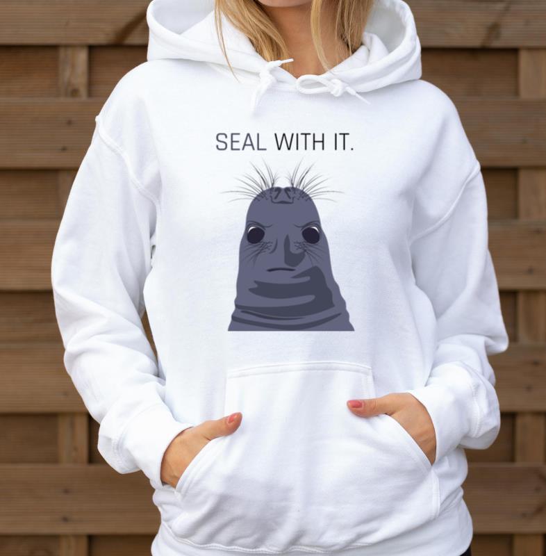 Seal (animal) Meme _Seal with it_ - Unisex Hoodie