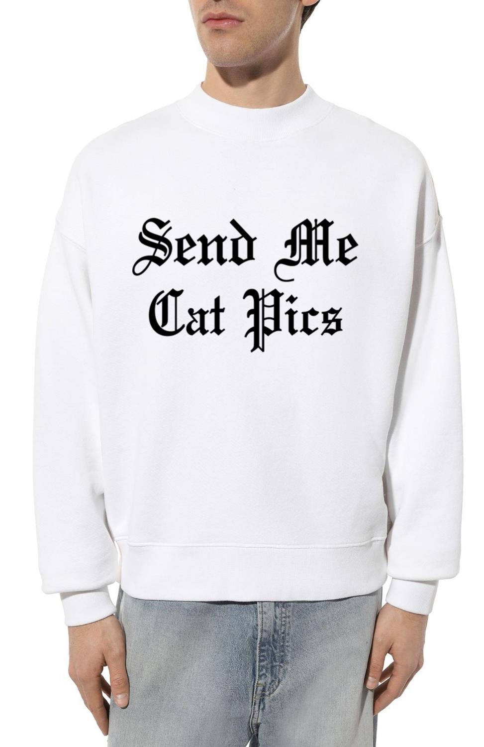 Send Me Cat Pics - Unisex Sweatshirt
