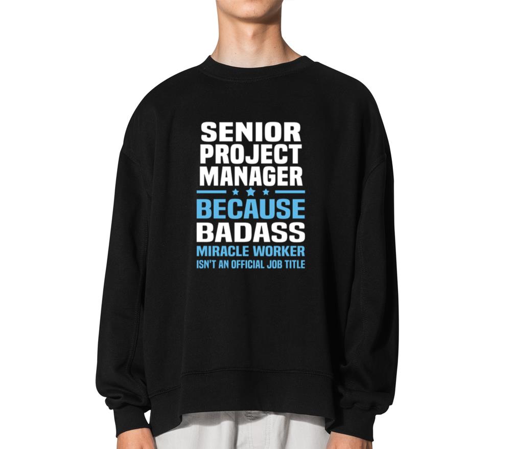 Senior Project Manager - Unisex Sweatshirt