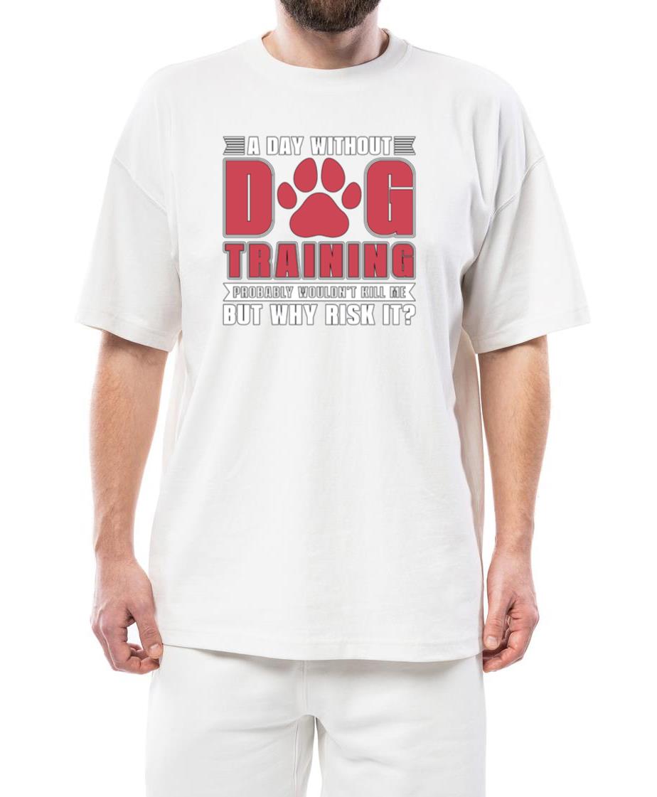 Service Dog Trainer A Day Without Service Dog - Unisex Standard T-Shirt