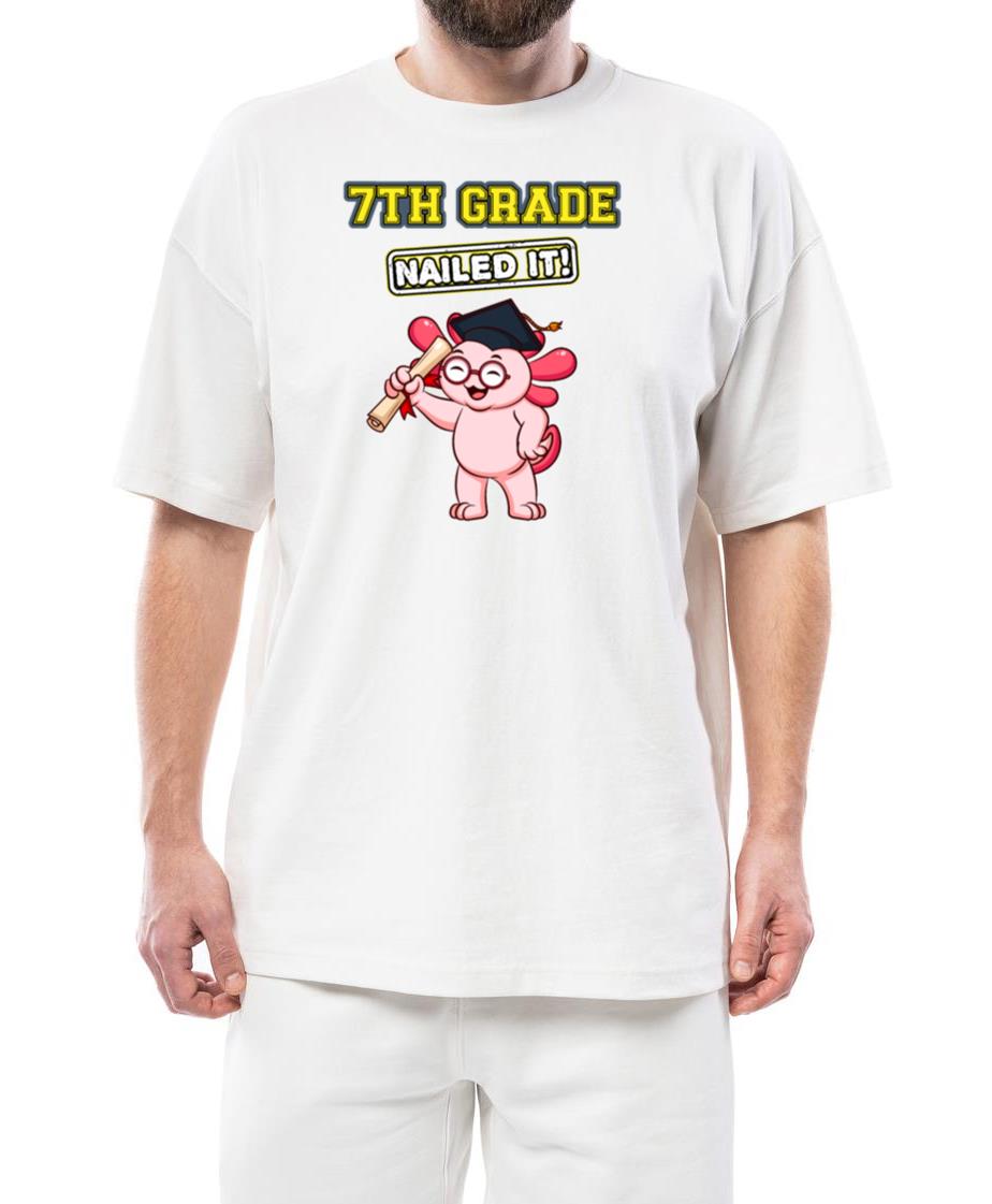 Seventh Grade Nailed It Middle School Highschool_7 - Unisex Standard T-Shirt